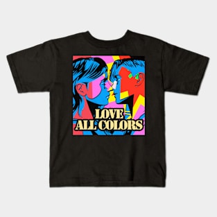 Love All Colors! Kids T-Shirt